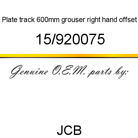 Plate, track, 600mm grouser, right hand offset 15/920075