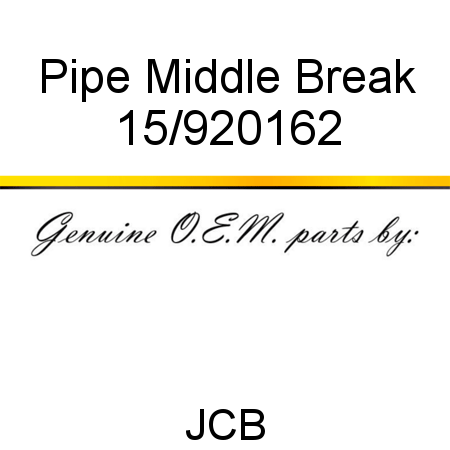 Pipe, Middle Break 15/920162