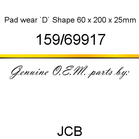 Pad, wear `D` Shape, 60 x 200 x 25mm 159/69917