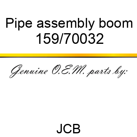 Pipe, assembly, boom 159/70032