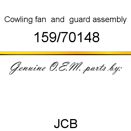 Cowling, fan & guard, assembly 159/70148