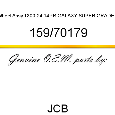 Wheel, Assy.1300-24 14PR, GALAXY SUPER GRADER 159/70179
