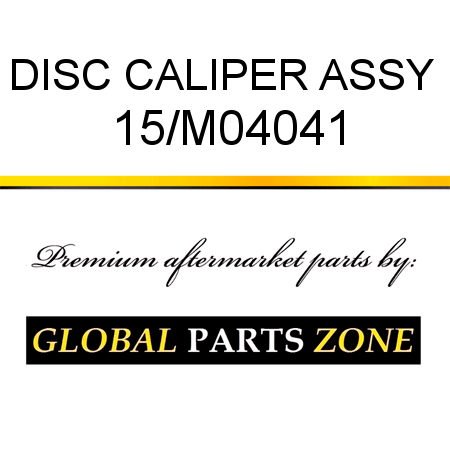 DISC CALIPER ASSY  15/M04041