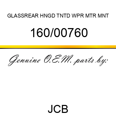 GLASS,REAR HNGD TNTD WPR MTR MNT 160/00760