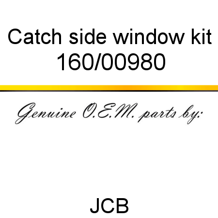 Catch, side window, kit 160/00980