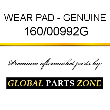 WEAR PAD - GENUINE 160/00992G