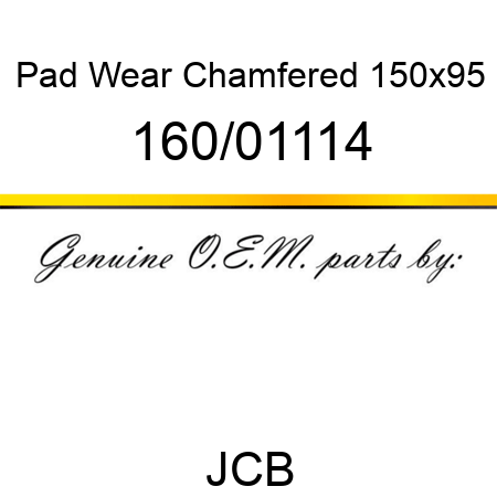 Pad, Wear Chamfered, 150x95 160/01114