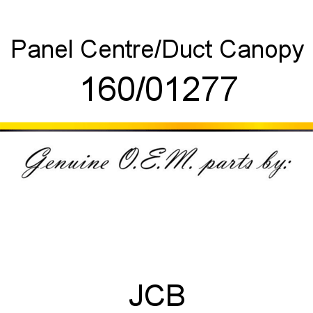 Panel, Centre/Duct Canopy 160/01277