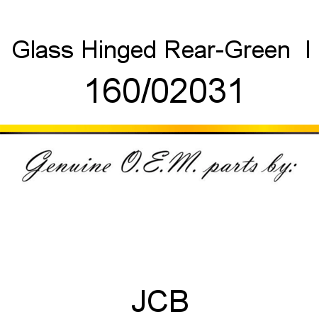 Glass, Hinged Rear-Green  I 160/02031