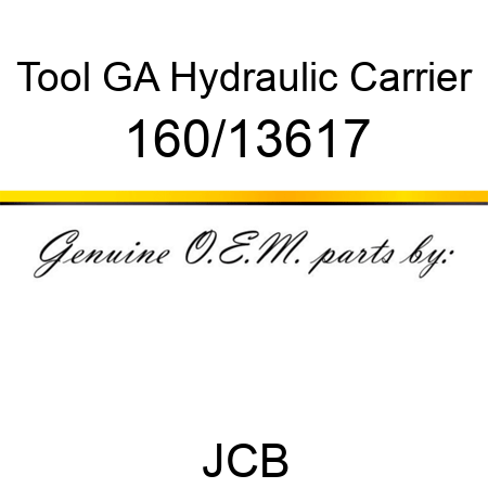 Tool, GA Hydraulic Carrier 160/13617