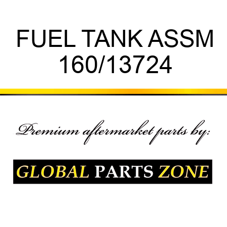 FUEL TANK ASSM 160/13724