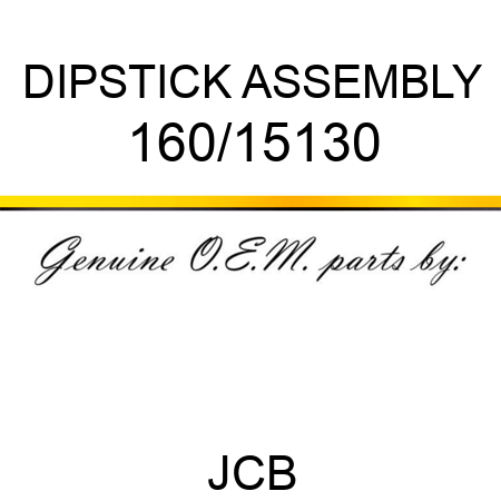 DIPSTICK ASSEMBLY 160/15130