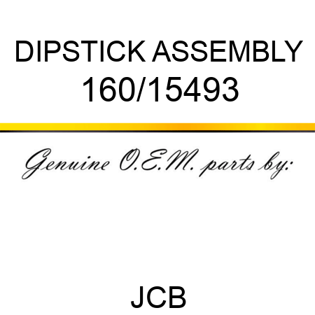 DIPSTICK, ASSEMBLY 160/15493