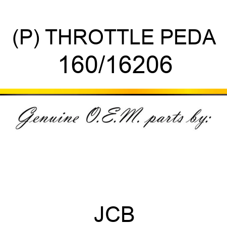 (P) THROTTLE PEDA 160/16206