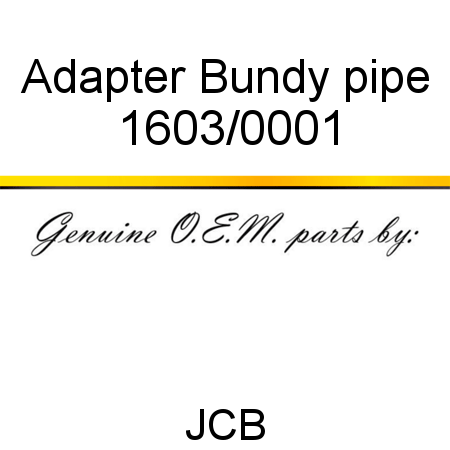 Adapter, Bundy pipe 1603/0001
