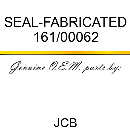 SEAL-FABRICATED 161/00062