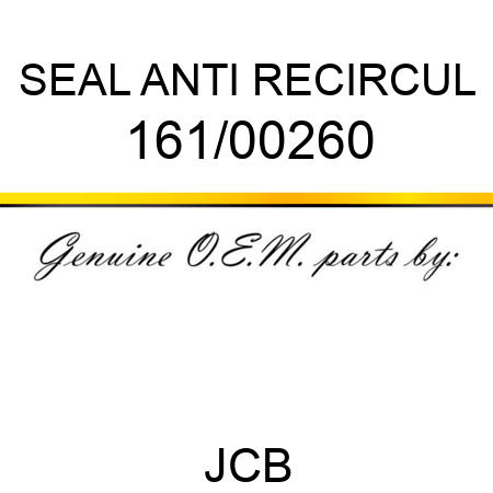 SEAL ANTI RECIRCUL 161/00260