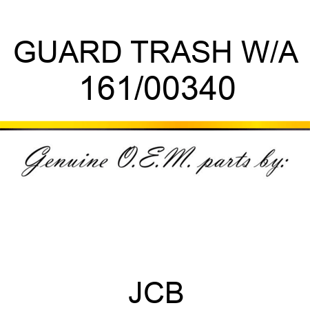 GUARD TRASH W/A 161/00340