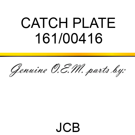 CATCH PLATE 161/00416