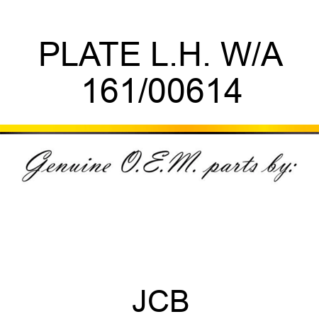 PLATE L.H. W/A 161/00614