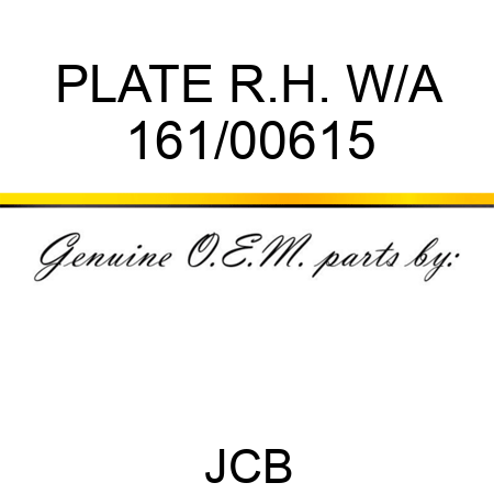 PLATE R.H. W/A 161/00615
