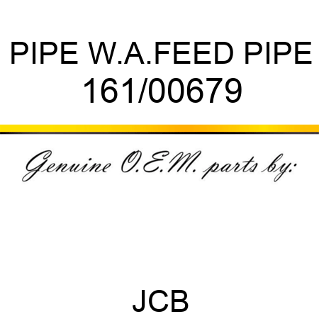 PIPE W.A.FEED PIPE 161/00679