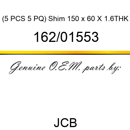 (5 PCS 5 PQ) Shim, 150 x 60 X 1.6THK 162/01553
