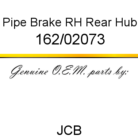 Pipe, Brake, RH Rear Hub 162/02073