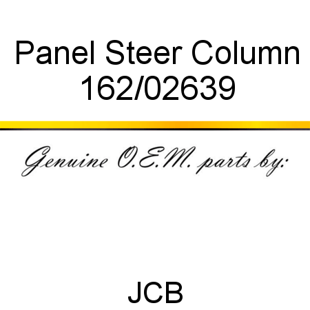 Panel, Steer Column 162/02639