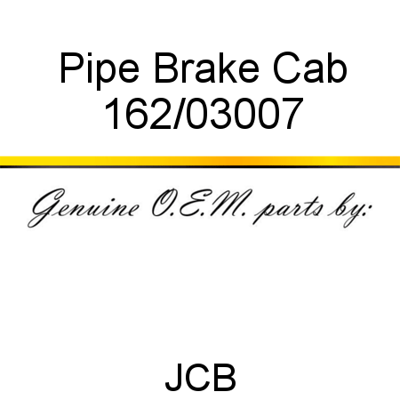 Pipe, Brake Cab 162/03007