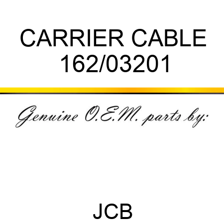 CARRIER CABLE 162/03201