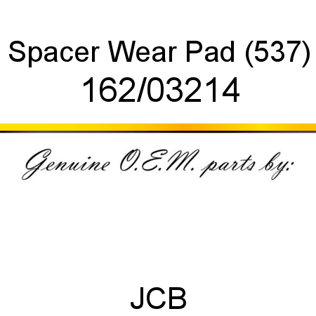 Spacer, Wear Pad (537) 162/03214