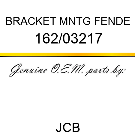 BRACKET MNTG FENDE 162/03217