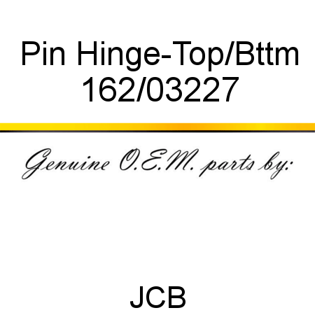 Pin, Hinge-Top/Bttm 162/03227