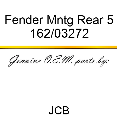 Fender Mntg Rear 5 162/03272