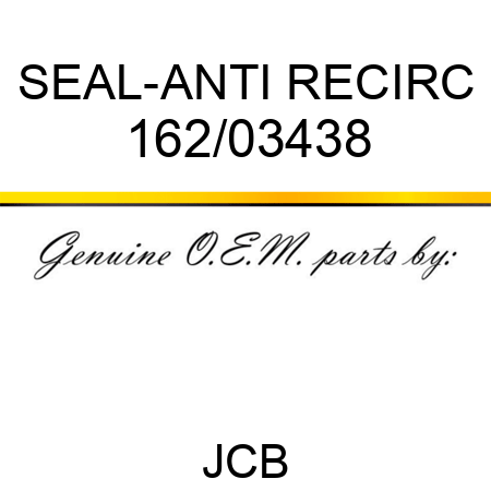 SEAL-ANTI RECIRC 162/03438