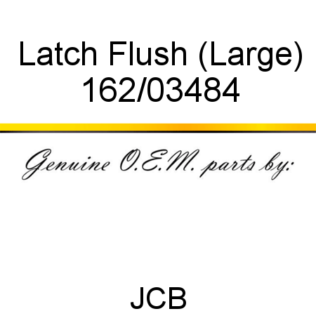 Latch, Flush (Large) 162/03484