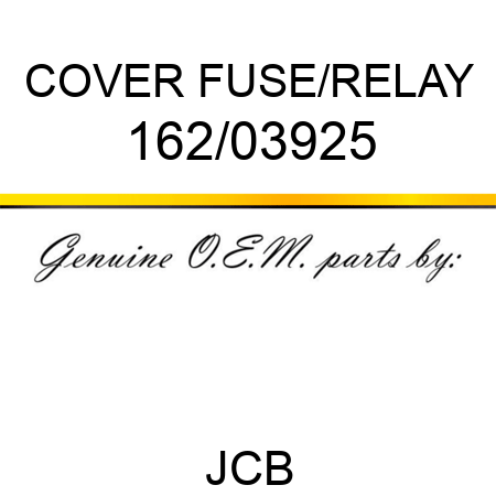 COVER FUSE/RELAY 162/03925