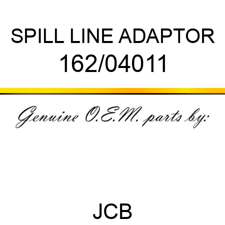 SPILL LINE ADAPTOR 162/04011