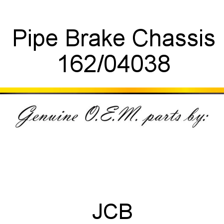 Pipe, Brake Chassis 162/04038