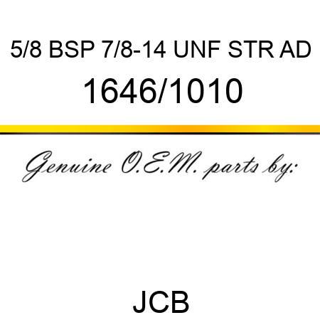 5/8 BSP 7/8-14 UNF STR AD 1646/1010