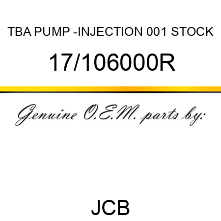 TBA, PUMP -INJECTION, 001 STOCK 17/106000R