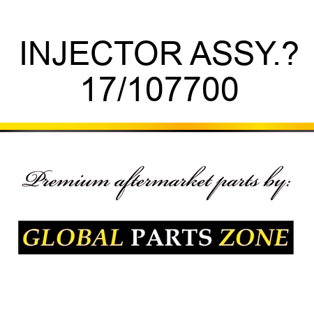 INJECTOR ASSY.? 17/107700