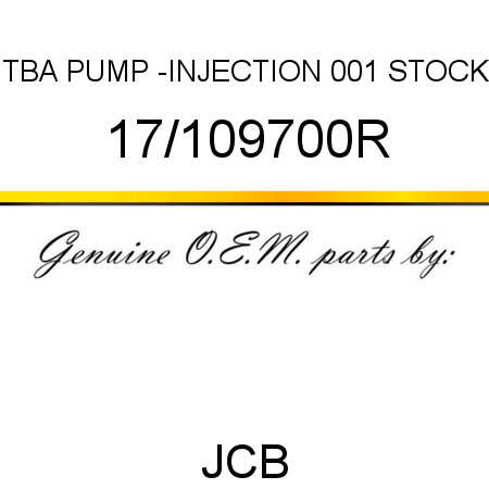 TBA, PUMP -INJECTION, 001 STOCK 17/109700R