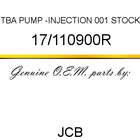 TBA, PUMP -INJECTION, 001 STOCK 17/110900R