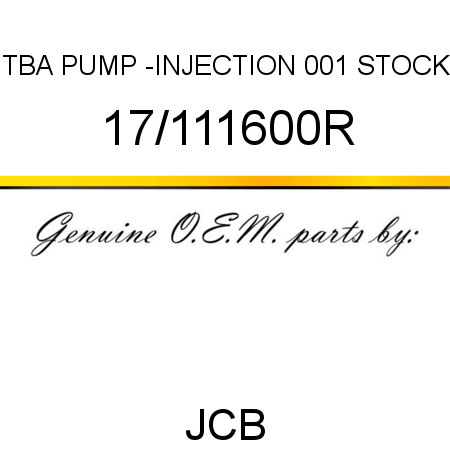 TBA, PUMP -INJECTION, 001 STOCK 17/111600R