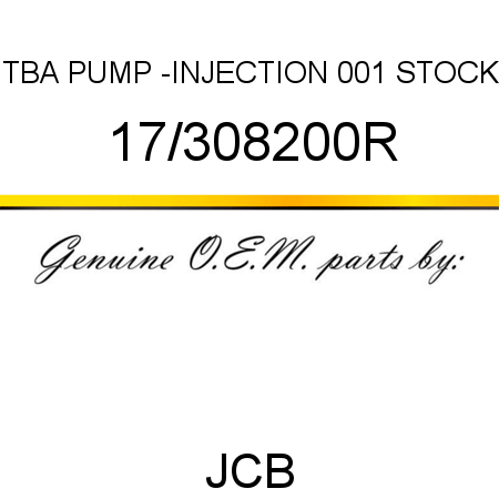 TBA, PUMP -INJECTION, 001 STOCK 17/308200R