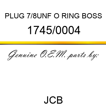 PLUG 7/8UNF O RING BOSS 1745/0004