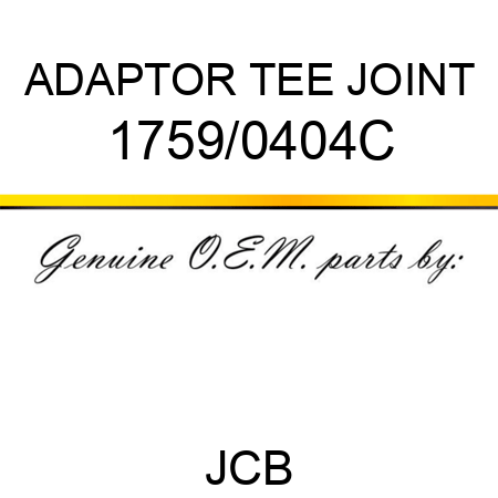 ADAPTOR TEE JOINT 1759/0404C