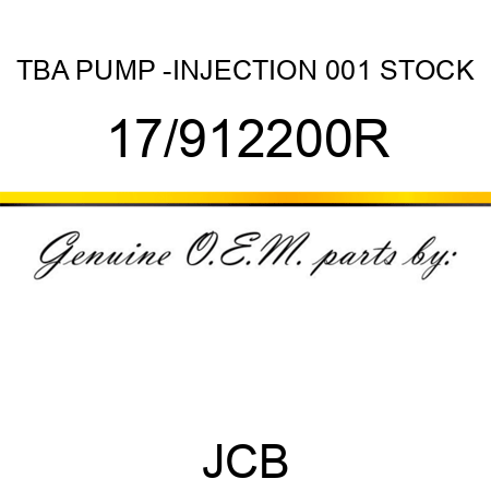TBA, PUMP -INJECTION, 001 STOCK 17/912200R